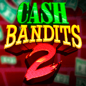 cash bandits 2 slot at vulkanvegas